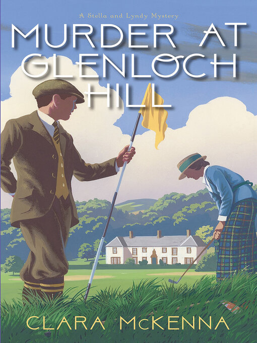 Title details for Murder at Glenloch Hill by Clara McKenna - Available